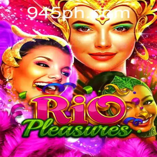 Explore the Vibrant World of RioPleasures with PH945.COM